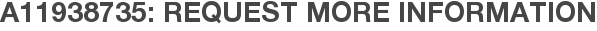 A11938735: Request More Information