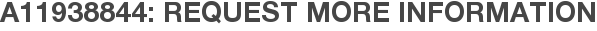 A11938844: Request More Information