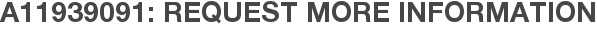 A11939091: Request More Information
