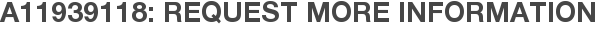 A11939118: Request More Information