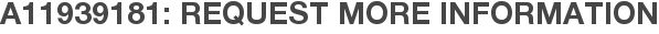 A11939181: Request More Information