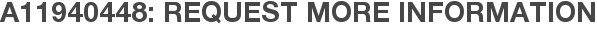 A11940448: Request More Information