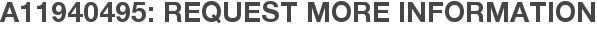 A11940495: Request More Information