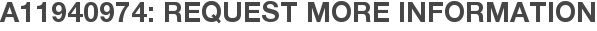 A11940974: Request More Information
