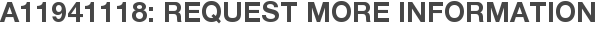 A11941118: Request More Information