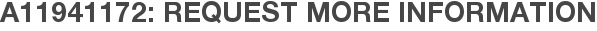 A11941172: Request More Information