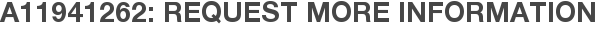 A11941262: Request More Information