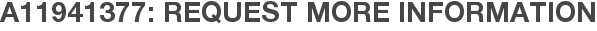 A11941377: Request More Information