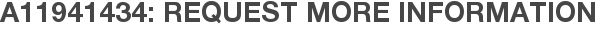 A11941434: Request More Information