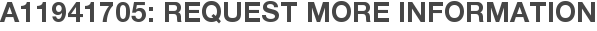 A11941705: Request More Information