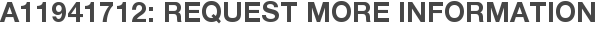 A11941712: Request More Information