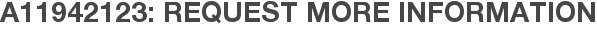 A11942123: Request More Information