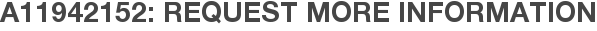 A11942152: Request More Information