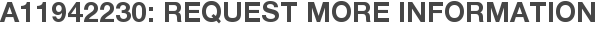 A11942230: Request More Information