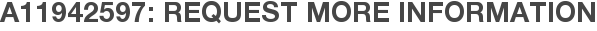 A11942597: Request More Information
