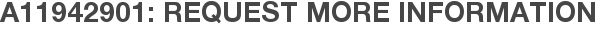 A11942901: Request More Information
