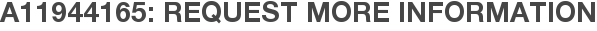 A11944165: Request More Information