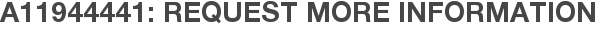 A11944441: Request More Information