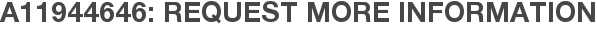 A11944646: Request More Information