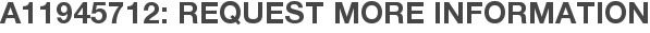 A11945712: Request More Information