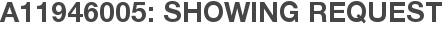 A11946005: Showing Request