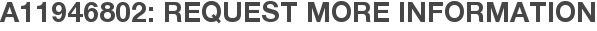 A11946802: Request More Information
