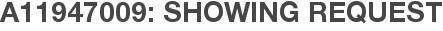 A11947009: Showing Request