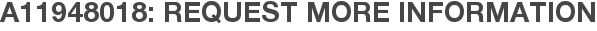 A11948018: Request More Information