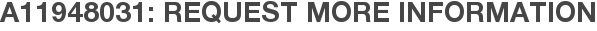A11948031: Request More Information