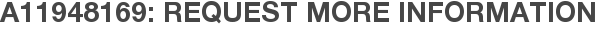 A11948169: Request More Information