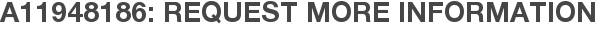 A11948186: Request More Information
