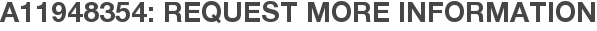 A11948354: Request More Information