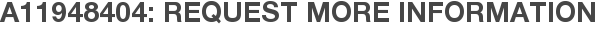 A11948404: Request More Information