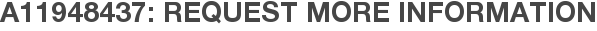 A11948437: Request More Information