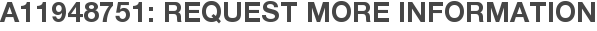 A11948751: Request More Information