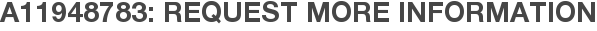 A11948783: Request More Information