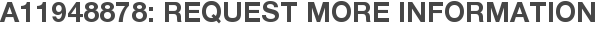 A11948878: Request More Information