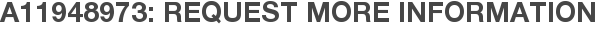 A11948973: Request More Information
