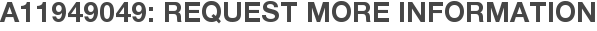 A11949049: Request More Information