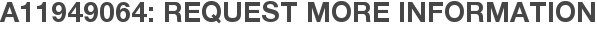A11949064: Request More Information