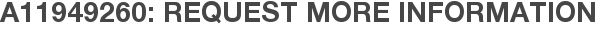A11949260: Request More Information