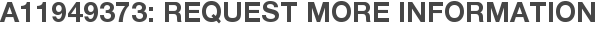 A11949373: Request More Information
