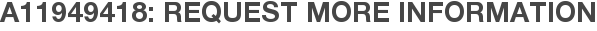 A11949418: Request More Information