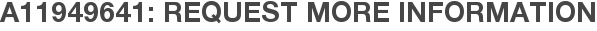 A11949641: Request More Information