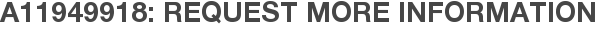 A11949918: Request More Information