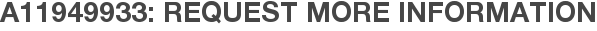 A11949933: Request More Information