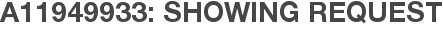 A11949933: Showing Request