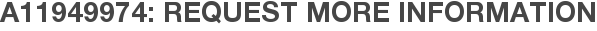 A11949974: Request More Information
