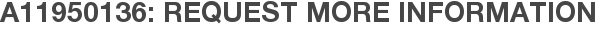 A11950136: Request More Information