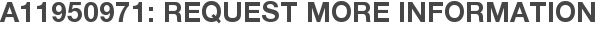 A11950971: Request More Information